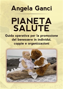 “Pianeta salute”, guida operativa per la promozione del benessere in individui, coppie e organizzazioni