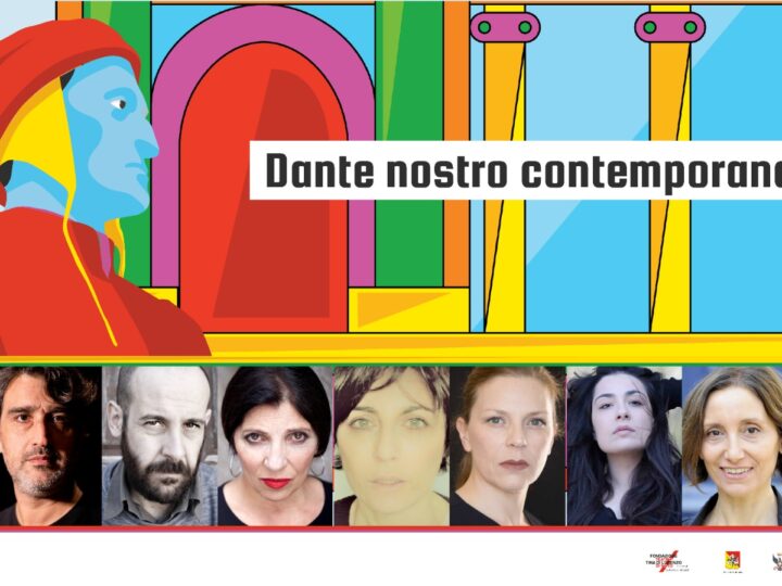 DANTE NOSTRO CONTEMPORANEO, COMUNE E FONDAZIONE TEATRO INSIEME PER OMAGGIARE DANTE ALIGHIERI