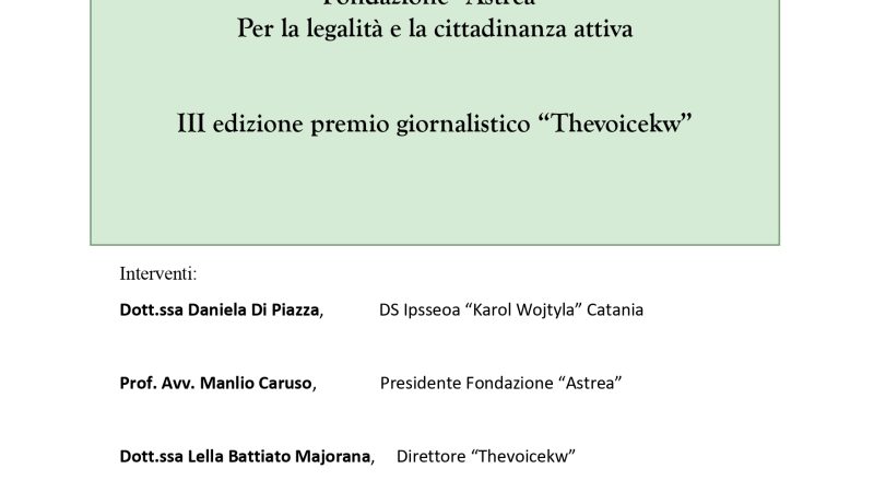 Firma protocollo d’intesa Ipsseoa “Karol Wojtyla” e Fondazione “Astrea”                Per la legalità e la cittadinanza attiva          III edizione premio giornalistico “Thevoicekw”