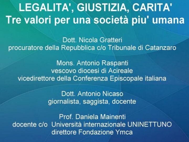 LEGALITA’, GIUSTIZIA, CARITA’                                                          Tre valori per una società più umana