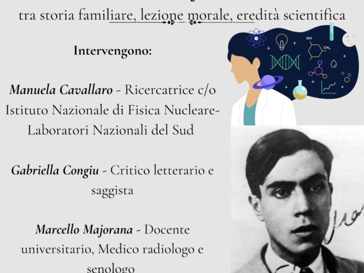 Ettore Majorana – Oltre il mistero della sua scomparsa.